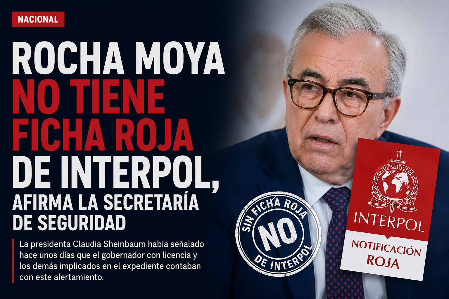 La SSPC informó que sólo existe una solicitud de detención con fines de extradición por parte de Estados Unidos y que no hay una notificación roja vigente contra el gobernador con licencia de Sinaloa.